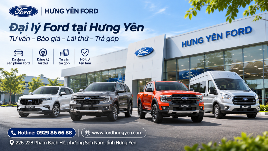 HƯNG YÊN FORD | Báo Giá Xe Ford, Lái Thử & Tư Vấn Tại Hưng Yên 1 HƯng YÊn Ford | Báo Giá Xe Ford, Lái Thử & Tư Vấn Tại Hưng Yên